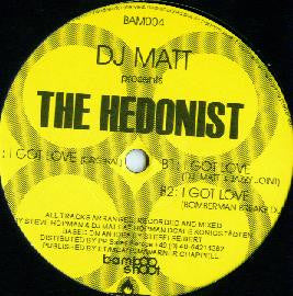 DJ Matt presents The Hedonist : I Got Love (12")