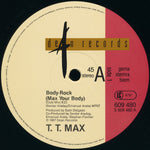 T.T. Max : Body Rock (Max Your Body) (12", Maxi)