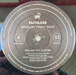 Faithless : Bring My Family Back (Remixes by Paul Van Dyk, Jan Driver, And Robbie Rivera) (12")