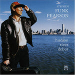 the album cover for Stephen Funk Pearson - Hudson River Debut