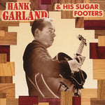 Hank Garland - Hank Garland & Sugar Footers (CD)
