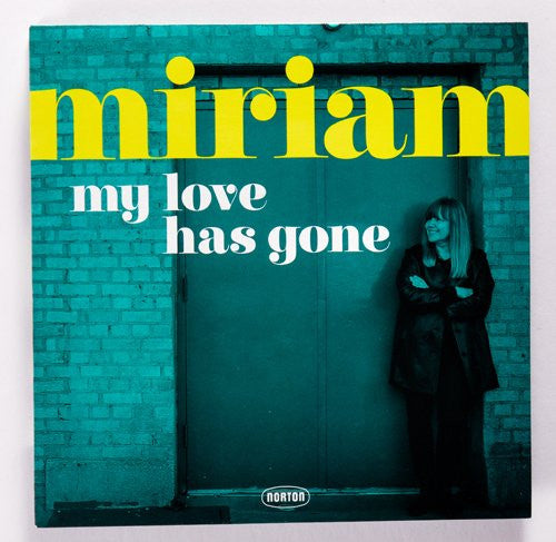 Miriam* : My Love Has Gone / There Goes My Babe (7", Single)