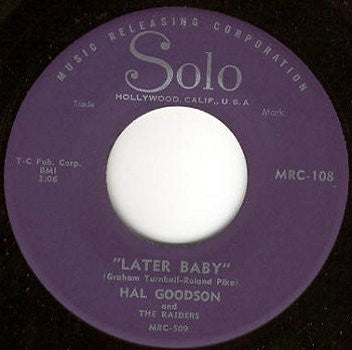Hal Goodson & The Raiders (4) : Later Baby / Who's Gonna' Be The Next One Honey (7")