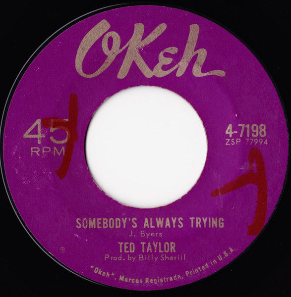 Ted Taylor : Somebody's Always Trying / Top Of The World (7")