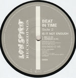 Beat In Time : Is It Not Enough (12")