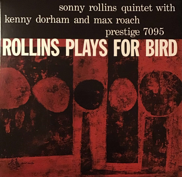 Sonny Rollins Quintet With Kenny Dorham And Max Roach : Rollins Plays For Bird (LP, Album, Mono, Ltd, RE, RM, 200)