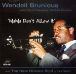 the album cover for Wendell Brunious & The New Orleans Roof Jazzmen - Mama Don't Allow It
