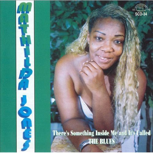 the album cover for Mathilda Jones - There's Something Inside Me and It's Called Blues