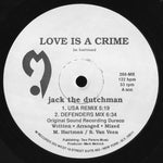 Jack The Dutchman : Love Is A Crime (12", Single)