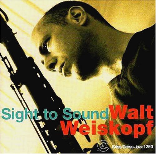 the album cover for Walt Weiskopf - Sight to Sound