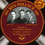 the album cover for Ben Pollack - Volume 6: The Whoopie Makers