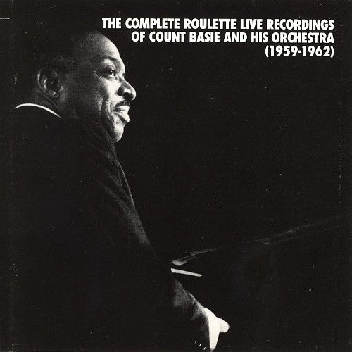 Count Basie Orchestra : The Complete Roulette Live Recordings Of Count Basie And His Orchestra (1959-1962) (12xLP, Album, RE + Box, Comp, Ltd, Num)