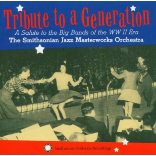 Orquesta Smithsonian Jazz Masterworks - Homenaje a una generación: Un homenaje a las grandes bandas de la Segunda Guerra Mundial (CD)