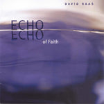 the album cover for David Haas - Echo of Faith