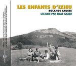 the album cover for ROLANDE CAUSSE - Les Enfants D'Izieu: Lecture Par Bulle Ogier