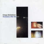 the album cover for Crispy Ambulance - Accessory After the Fact