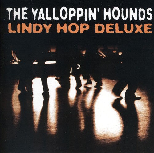 the album cover for Yalloppin Hounds - Lindy Hop Deluxe