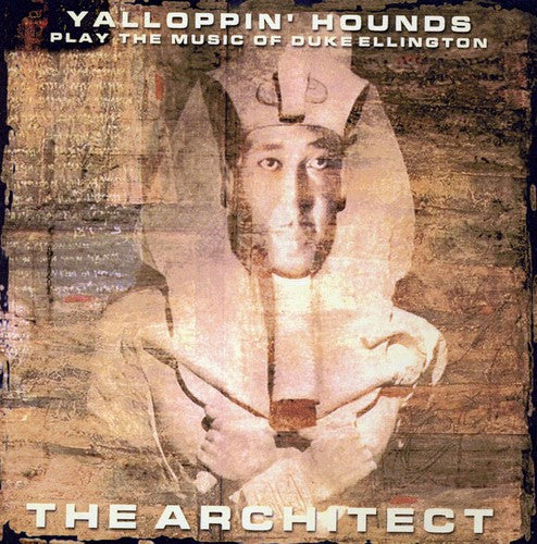 the album cover for Yalloppin' Hounds - Architect: Yalloppin' Hounds Play The Music Of Duke Ellington