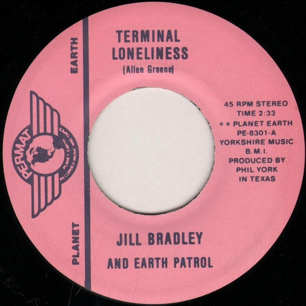 Jill Bradley And Earth Patrol : Terminal Loneliness / Love You, Love You (7", Single)