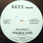 Trouble Funk : Say What? (12")