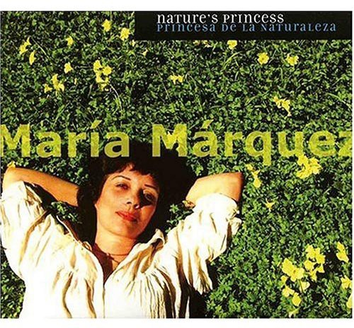 the album cover for Maria Marquez - Nature's Princess [Digipak] *