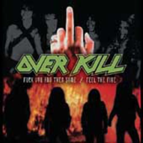 Overkill - Fuck You and Then Some/Feel The Fire (CD)