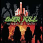 Overkill - Fuck You and Then Some/Feel The Fire (CD)