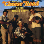 Wallace Cheese Read - Cajun House Party (CD)