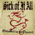 the album cover for Sick Of It All - Out-Takes for Outcasts