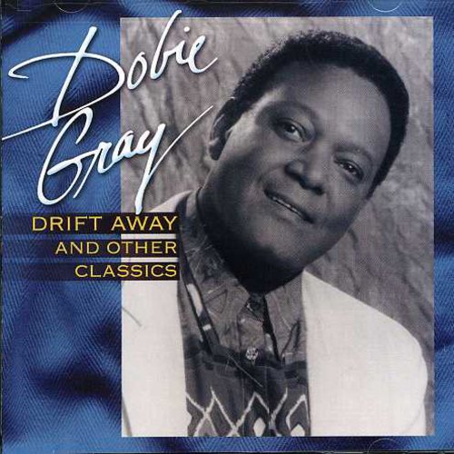 Dobie Gray - Drift Away and Other Classics (CD)