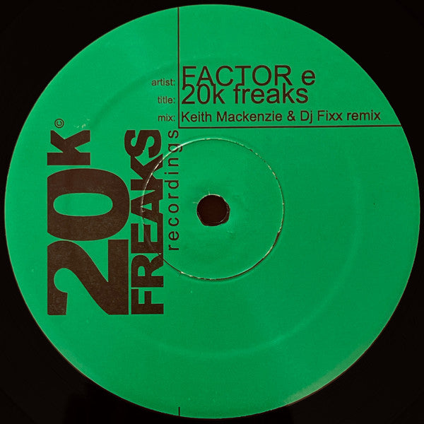 FACTOR e : 20k Freaks (Keith Mackenzie & DJ Fixx Remix) (12", S/Sided)