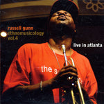 the album cover for Russell Gunn - Ethnomusicology, Vol. 4: Live In Atlanta