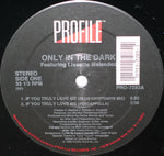Only In The Dark Featuring Lissette Melendez* : If You Truly Love Me (12")