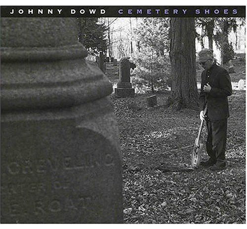 the album cover for Johnny Dowd - Cemetary Shoes