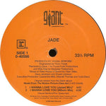 Jade (3) : I Wanna Love You (12", Maxi)
