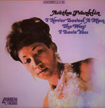 Aretha Franklin : I Never Loved A Man The Way I Love You (LP, Album, RE, 180)