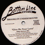 Brooklyn Underground : Give Me Your Love (12")