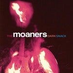 The Moaners - Dark Snack (CD)