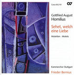 the album cover for Homilius - Sehet Welch Eine Liebe: Motets