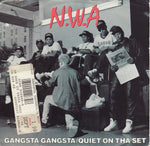 N.W.A* : Gangsta Gangsta / Quiet On Tha Set (7")