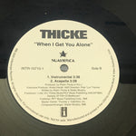 Thicke* : When I Get You Alone (12", Single, Promo)