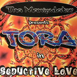 Tha Manipulator* presents Tora : Seductive Love (12")