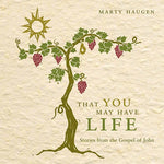 the album cover for Marty Haugen - That You May Have Life