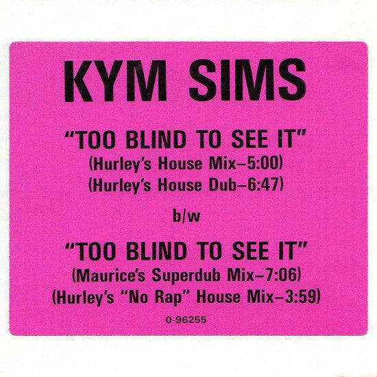 Kym Sims : Too Blind To See It (12", Promo)