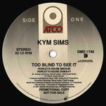 Kym Sims : Too Blind To See It (12", Promo)