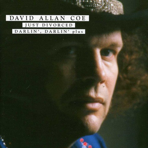 David Allan Coe - Just Divorced: Darlin Darlin Plus (CD)