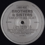 Brothers & Sisters : Smooth As Scat (12")