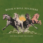 Rock N Roll Soldiers - The Weak Blame The The Strong (Vinyl)