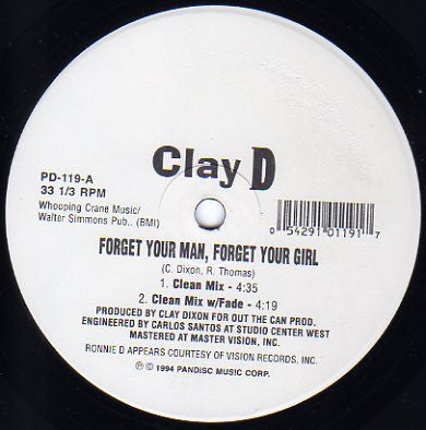 Clay D* : Forget Your Man, Forget Your Girl (12")