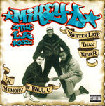 Mikey D & The LA Posse : Better Late Than Never - In Memory Of Paul C (CD, Album)